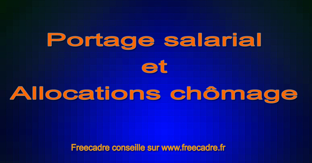 Portage salarial et allocations chômage - Freecadre
